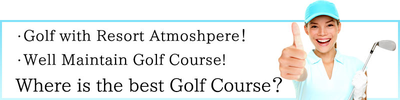 Resort atommosphere course, well Maintenance